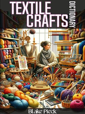 cover image of Textile Crafts Dictionary